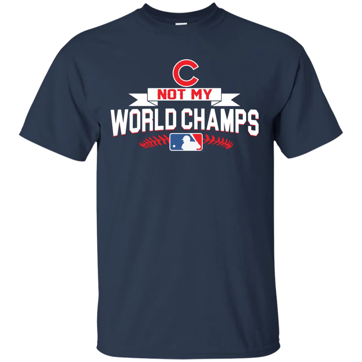 Chicago Cubs not my World Champs Shirt, Hoodie, Tank