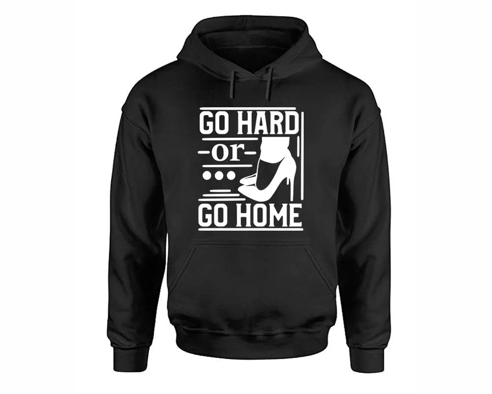 Go Hard or Go Home Pullover Hoodie