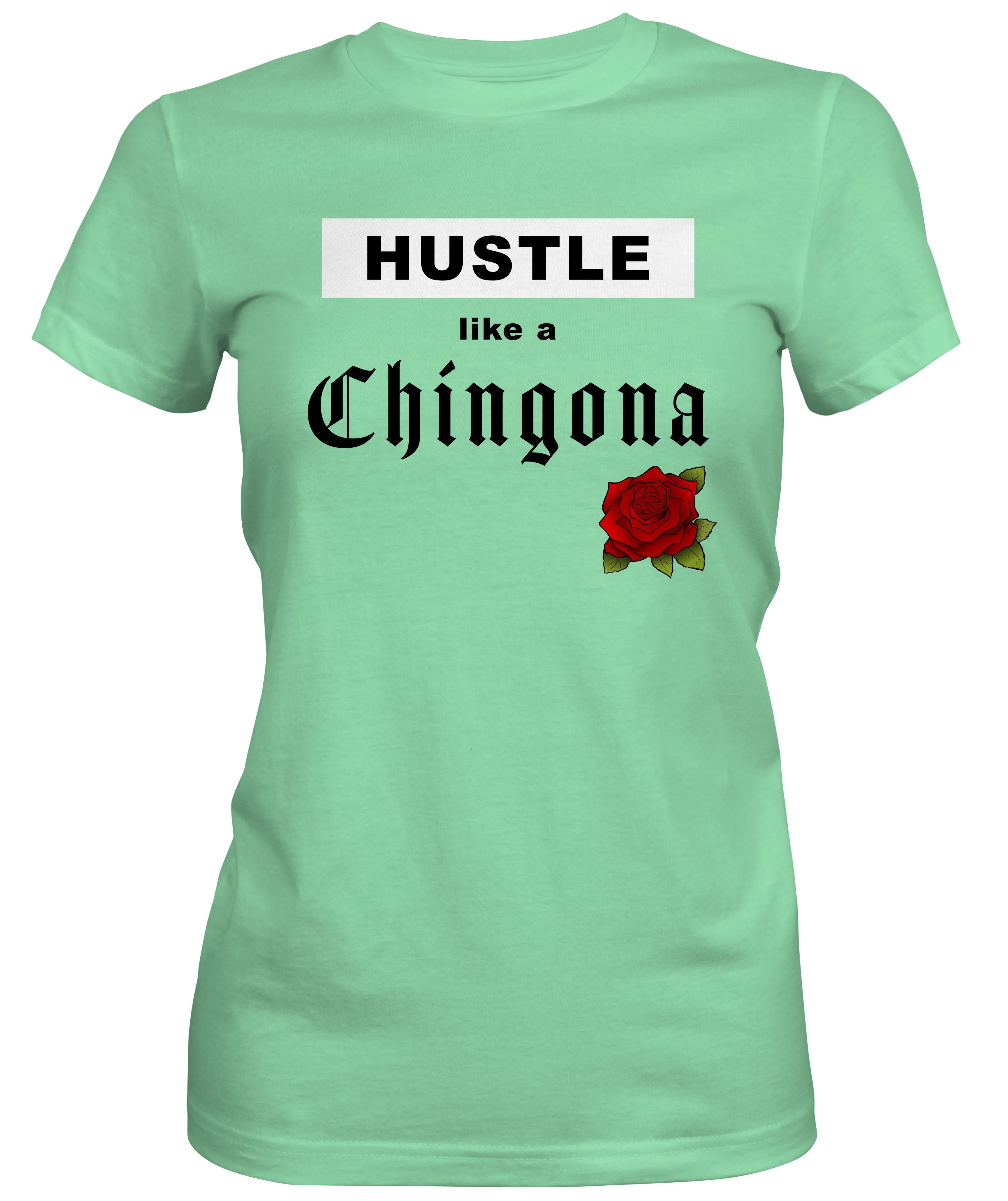 Hustle Like Chingona Ladies T-Shirt