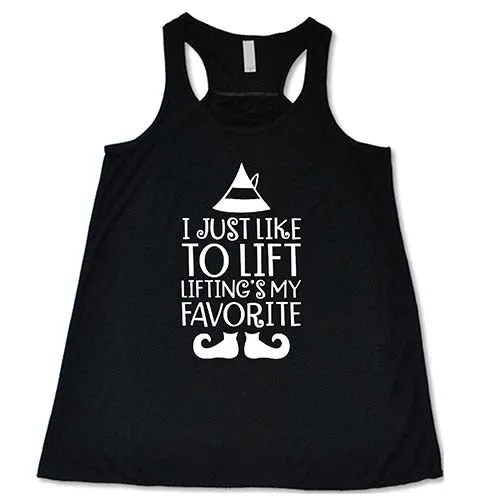 I Just Like To Lift, Lifting Is My Favorite Shirt