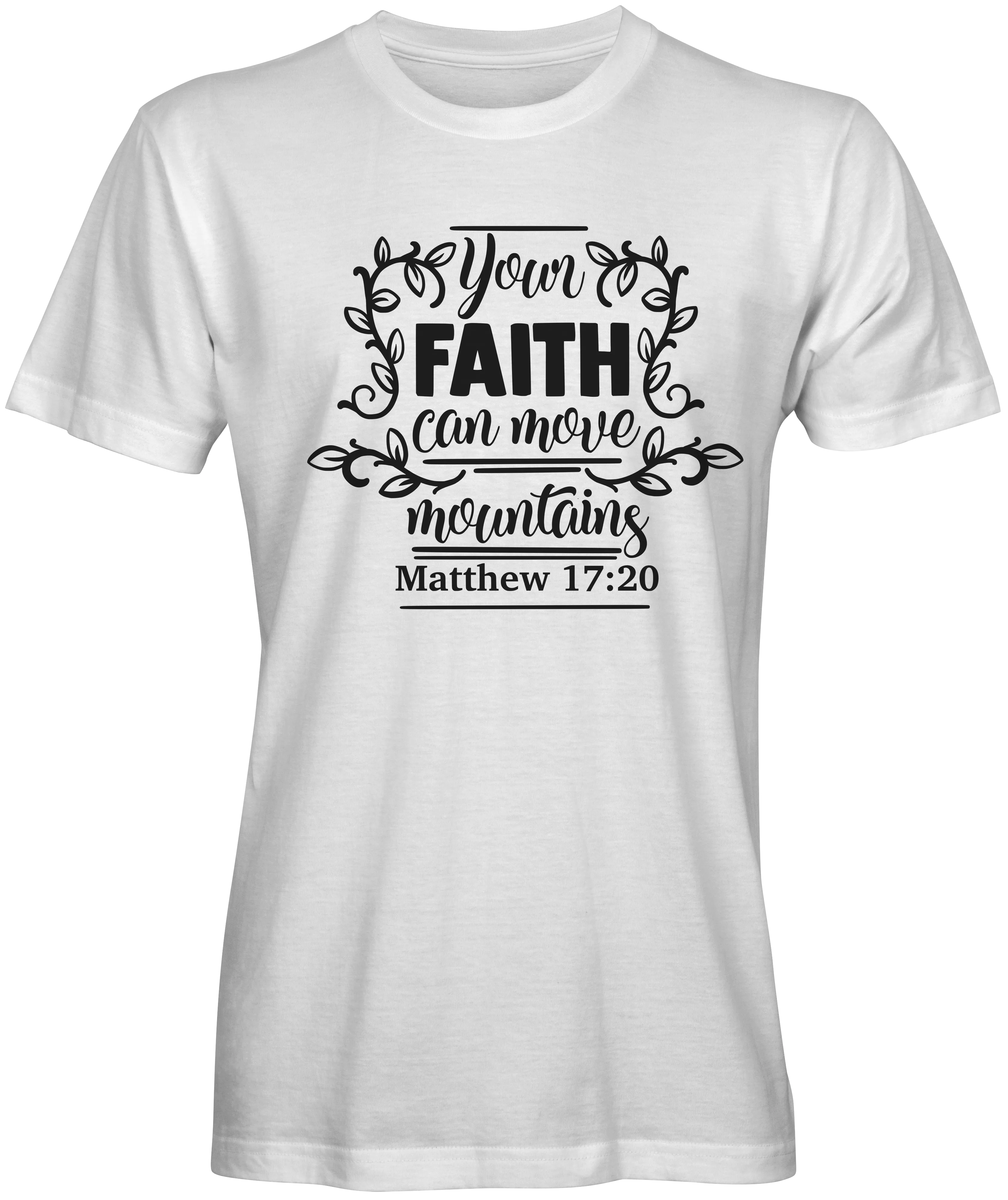 Your Faith Can Move Mountains Bible Verse T-shirts.